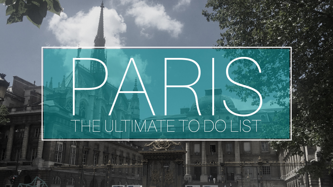 Featured image for “The Ultimate To Do in Paris”
