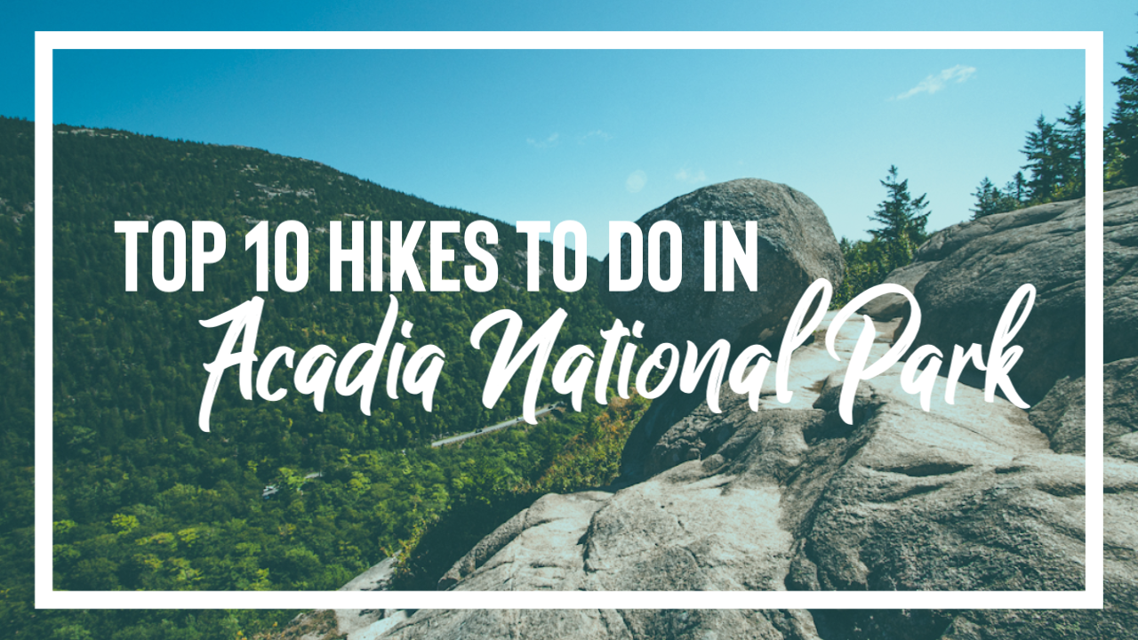 Featured image for “Top 10 Hikes in Acadia National Park”
