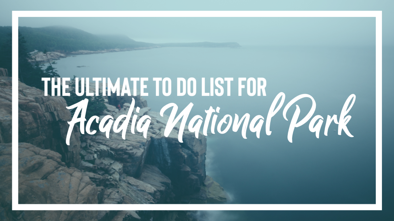 Featured image for “The Ultimate To Do in Acadia National Park”